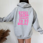 Sweat à capuche "Everything Is Going to Be Okay"